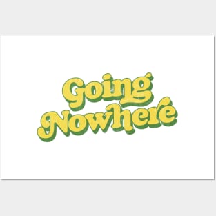 Going Nowhere Posters and Art